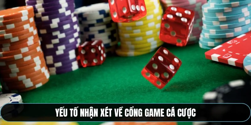 Yếu tố nhận xét về cổng game cá cược