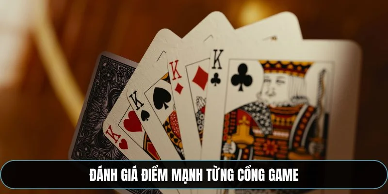 Đánh giá điểm mạnh từng cổng game